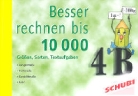 Besser rechnen - Bd. 4B: Besser rechnen bis 10 000