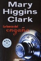Mary Higgins Clark - La fuerza del engano. Und morgen in das kühle Grab, spanische Ausgabe