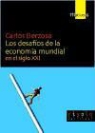 Carlos Berzosa - Los desafíos de la economía mundial : en el siglo XXI