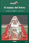 Jordi Sierra I Fabra, Jordi Sierra I. Fabra - El espejo del futuro