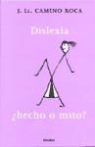 Josep Lluís Camino Roca - Dislexia : ¿hecho o mito?