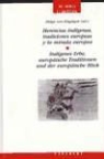 Helga von Kügelgen - Herencias indígenas, tradiciones europeas y la mirada europea /Indigenes Erbe, europäische Traditionen und der europäische Blick