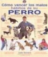 Colin Tennant - Cómo vencer los malos hábitos de su perro