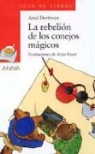 Ariel Dorfman, Anke Faust - La rebelion de los conejos magicos