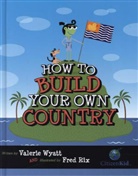 Wyatt, Valerie Wyatt, Valerie/ Rix Wyatt, RIX, Fred Rix - How to Build Your Own Country