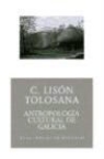 Carmelo Lisón Tolosana, Carmelo . . . [et al. Lisón Tolosana, Carmelo . . . [et al. ] Lisón Tolosana - Antropología cultural de Galicia
