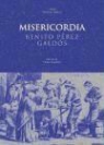 Benito Pérez Galdós, Benito . . . [et al. ] Pérez Galdós - Misericordia