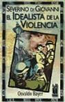 Osvaldo Bayer - Severino di Giovanni : el idealista de la violencia