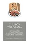 Carmelo Lisón Tolosana, Carmelo . . . [et al. Lisón Tolosana, Carmelo . . . [et al. ] Lisón Tolosana - Invitación a la antropología cultural de España