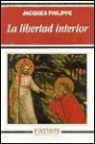 Jacques Philippe - La libertad interior