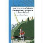 Jordi Sierra I Fabra - Una historia de dragones y princesas