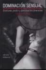 Claudia Varrin - Dominación sensual : erotismo, poder y dominación femenina