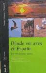 José Antonio Montero Calvo - Dónde ver aves en España : los 100 mejores lugares