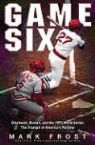 Mark Frost - Game Six