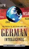 Jefferson Adams - Historical Dictionary of German Intelligence