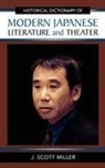 J. Scott Miller, Scott J Miller, Scott J. Miller - Historical Dictionary of Modern Japanese Literature and Theater