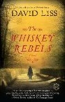 David Liss - The Whiskey Rebels