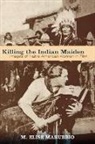 M Elise Marubbio, M. Elise Marubbio - Killing the Indian Maiden