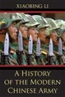 Xiaobing Li - History of the Modern Chinese Army