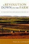 Paul K Conkin, Paul K. Conkin, Paul Keith Conkin - Revolution Down on the Farm