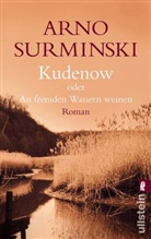 Surminski, Arno Surminski - Kudenow oder An fremden Wassern weinen