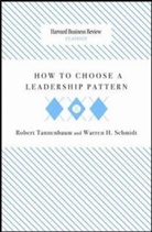 Warren H. Schmidt, Robert Tannenbaum, Robert Schmidt Tannenbaum - How to Choose a Leadership Pattern