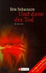 Iris Johansen - Und dann der Tod