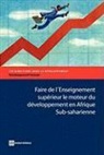 World Bank, Bank World Bank, Policy World Bank, World Bank Group - Faire de l'Enseignement sup¿eur le moteur du d¿loppement en Afrique Sub-saharienne