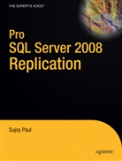 Sujoy Paul - Pro SQL Server 2008 Replication