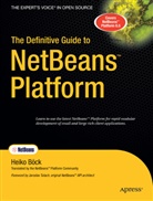 Heiko Bock, Heiko Böck, Heiko Boeck - The Definitive Guide to NetBeans Platform