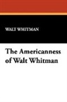 Walt Whitman - The Americanness of Walt Whitman