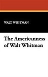 Walt Whitman - The Americanness of Walt Whitman