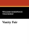 William M Thackeray, William Makepeace Thackeray - Vanity Fair