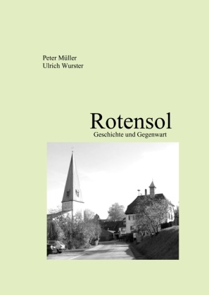 Pete Müller, Peter Müller, Ulrich Wurster - Rotensol Geschichte und Gegenwart