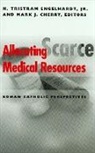 H. Tristram Engelhardt, H. Tristram Cherry Engelhardt, H.tristram Cherry Engelhardt, H. Tristram Engelhardt Jr. MD, Mark J Cherry, Mark J. Cherry... - Allocating Scarce Medical Resources