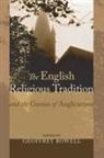 Geoffrey Rowell - The English Religious Tradition and the Genius of Anglicanism