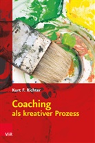 Karin Richter, Kurt F Richter, Kurt F. Richter - Coaching als kreativer Prozess