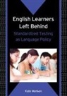 Kate Menken, Kate (City University of New York) Menken - English Learners Left Behind