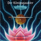 Manfred Kyber, Bianca Blessing, Andreas Walter - Der Königsgaukler, 1 Audio-CD (Audio book)