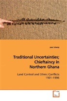 Paul Stacey - Traditional Uncertainties; Chieftaincy in Northern Ghana