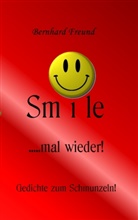 Bernhard Freund - smile mal wieder!