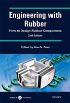 Alan N. Gent - Engineering with Rubber
