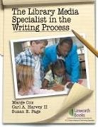 Marge Cox, Marge/ Harvey Cox, Cox Marge, Carl Harvey, Carl A. Harvey, Carl A Harvey Ii... - The Library Media Specialist and the Writing Process