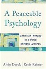 Alvin Dueck, Alvin/ Reimer Dueck, Kevin Reimer - A Peaceable Psychology