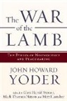 John Howard Yoder, John Howard/ Stassen Yoder, Mark T. Nation, Mark Thiessen Nation, Glen Harold Stassen - The War of the Lamb