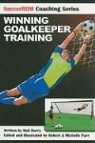 Bob Barry, Michelle Parr, Robert Parr, Michelle Parr, Robert Parr - Winning Goalkeeper Training