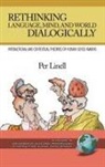 Per Linell - Rethinking Language, Mind, and World Dialogically (Hc)