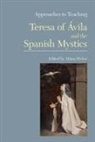Alison (EDT) Weber, Alison Weber - Approaches to Teaching Teresa of Avila and the Spanish Mystics