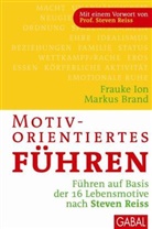 Brand, Markus Brand, Io, Frauk Ion, Frauke Ion, Frauke K. Ion... - Motivorientiertes Führen