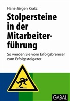 Hans-JÃ¼rgen Kratz, Hans-Jürgen Kratz - Stolpersteine in der Mitarbeiterführung